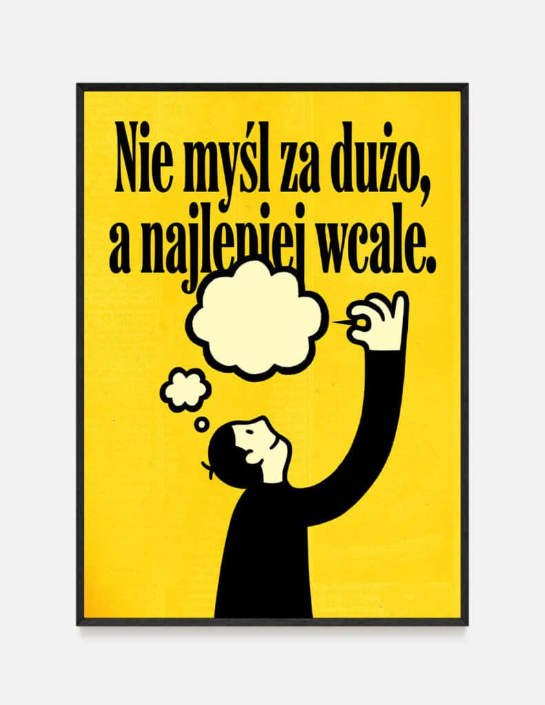 plakat NIE MYŚL ZA DUŻO
