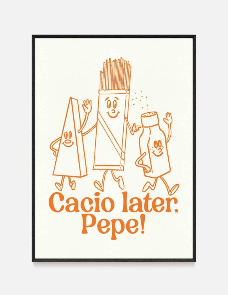 Plakat CACIO LATER PAPE