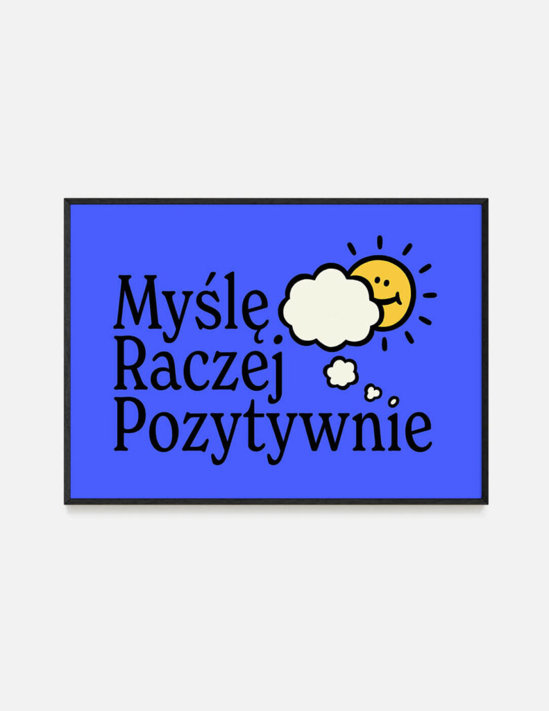 plakat MYŚLĘ POZYTYWNIE