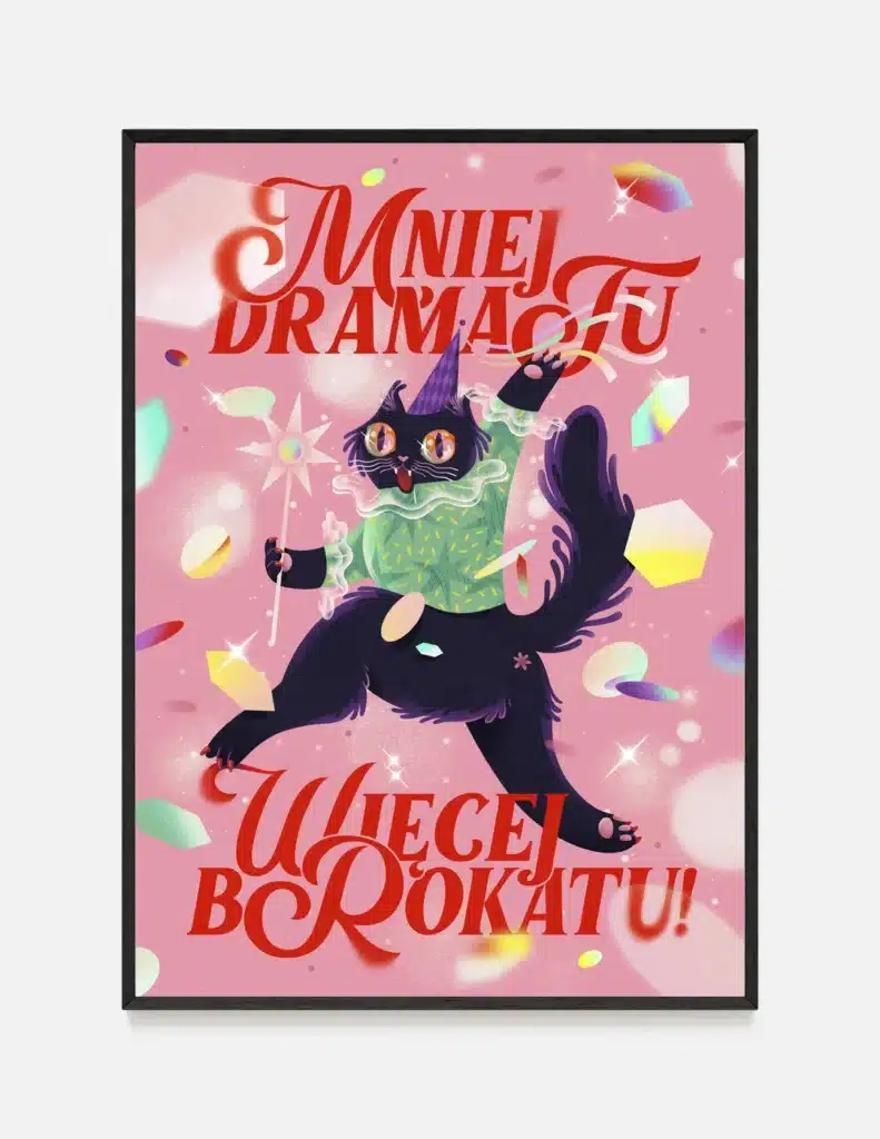 plakat MNIEJ DRAMATU WIĘCEJ BROKATU